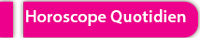 Horoscope Quotidien